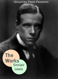 The Works of Sinclair Lewis - Sinclair Lewis