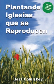 Plantando Iglesias que Se Reproducen - Joel Comiskey