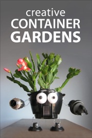 Creative Container Gardens - Authors of Instructables