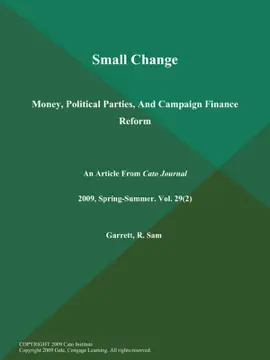 Small Change: Money, Political Parties, And Campaign Finance Reform
