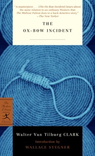 The Ox-Bow Incident by Walter van Tilburg Clark & Wallace Stegner