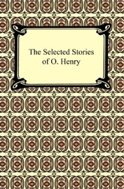 The Selected Stories of O. Henry - O. Henry
