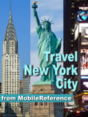 New York City (NYC) Includes Manhattan, Brooklyn, Bronx, Queens, Staten Island & more: Illustrated Travel Guide and Maps (Mobi Travel) - MobileReference