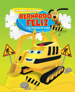 Bernardo Feliz y las Máquinas de la Obra by Potrus Publishing