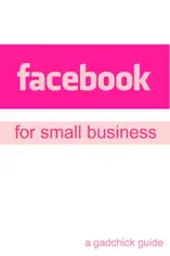 Facebook for Small Business: A Beginners Guide Setting Up a Facebook Page and Advertising Your Business