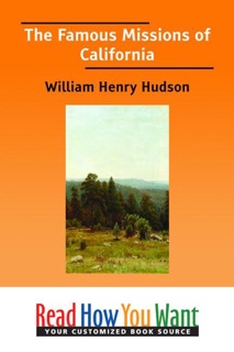 The Famous Missions of California by William Henry Hudson