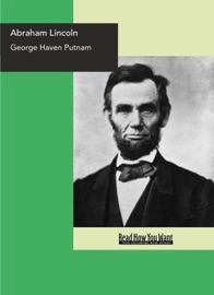 Abraham Lincoln - George Haven Putnam