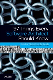 97 Things Every Software Architect Should Know - Richard Monson-Haefel