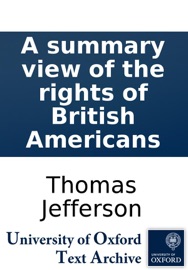 A summary view of the rights of British Americans - Thomas Jefferson