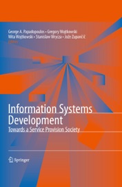 Information Systems Development - George Angelos Papadopoulos, Wita Wojtkowski, Gregory Wojtkowski, Stanislaw Wrycza & Jože Zupancic