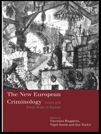 The New European Criminology - Vincenzo Ruggiero, Nigel South & Ian Taylor