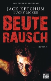 Beuterausch - Jack Ketchum & Lucky McGee