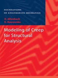 Modeling of Creep for Structural Analysis - Konstantin Naumenko & Holm Altenbach