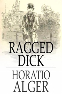 Ragged Dick by Horatio Alger
