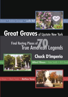 Great Graves of Upstate New York by Chuck D'Imperio