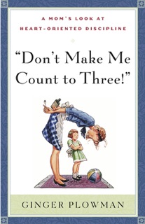 Don't Make Me Count to Three! by Ginger Plowman