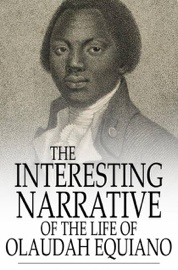 The Interesting Narrative of the Life of Olaudah Equiano - Olaudah Equiano