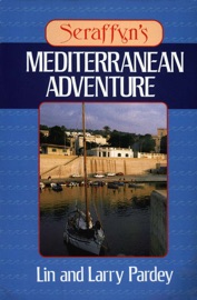Seraffyn's Mediterranean Adventure - Lin Pardey & Larry Pardey