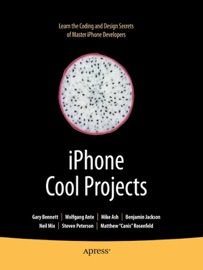 iPhone Cool Projects - Wolfgang Ante, Gary Bennett, Benjamin Jackson, Neil Mix, Steven Peterson, Matthew Rosenfeld, Michael Ash, David Peterson, Doug Jackson & James Bennett