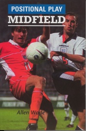 Positional Play: Midfield - Allen Wade