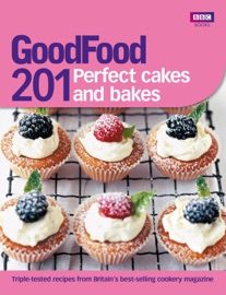 Good Food: 201 Perfect Cakes and Bakes - Ebury Publishing