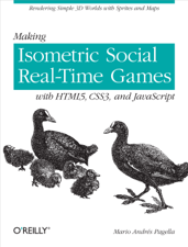 Making Isometric Social Real-Time Games with HTML5, CSS3, and JavaScript - Mario Andres Pagella Cover Art