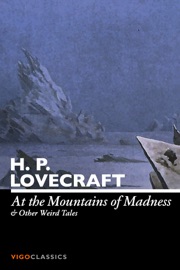 At the Mountains of Madness and Other Weird Tales - H.P. Lovecraft