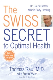 The Swiss Secret to Optimal Health by Thomas Rau & Susan M. Wyler