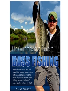 The Comprehensive Guide to Bass Fishing
