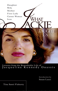 What Jackie Taught Us by Tina Santi Flaherty & Susan Lucci