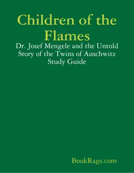 Children of the Flames: Dr. Josef Mengele and the Untold Story of the Twins of Auschwitz Study Guide