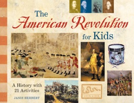 The American Revolution for Kids - Janis Herbert