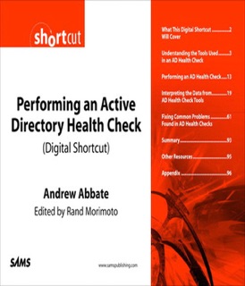 Performing an Active Directory Health Check (Digital Short Cut) by Andrew Abbate & Rand Morimoto