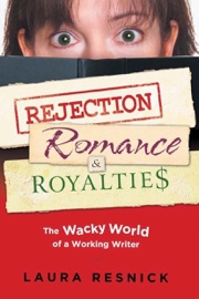 Rejection, Romance, and Royalties - Laura Resnick