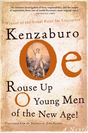 Rouse Up O Young Men of the New Age! - Kenzaburō Ōe & John Nathan