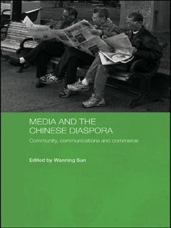 Media and the Chinese Diaspora by Wanning Sun
