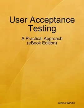 Read: User Acceptance Testing Book - A Practical Approach (eBook Edition)