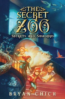 The Secret Zoo: Secrets and Shadows by Bryan Chick