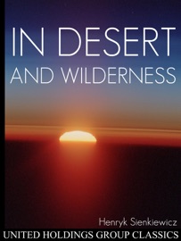 In Desert and Wilderness - Henryk Sienkiewicz