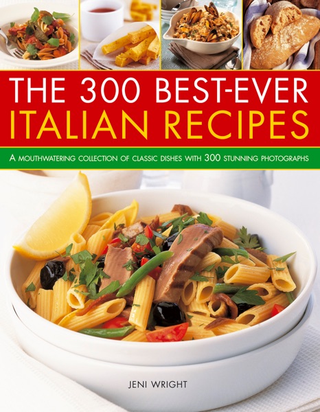 The 300 Best-Ever Italian Recipes