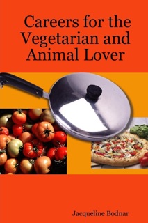 Careers for the Vegetarian and Animal Lover by Jacqueline Bodnar