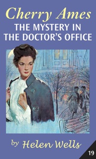 Cherry Ames, The Mystery in the Doctor's Office by Helen Wells