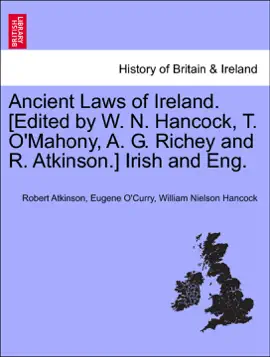 Read: Ancient Laws of Ireland. [Edited by W. N. Hancock, T. O'Mahony, A. G. Book Richey and R. Atkinson.] Irish and Eng. Vol. I