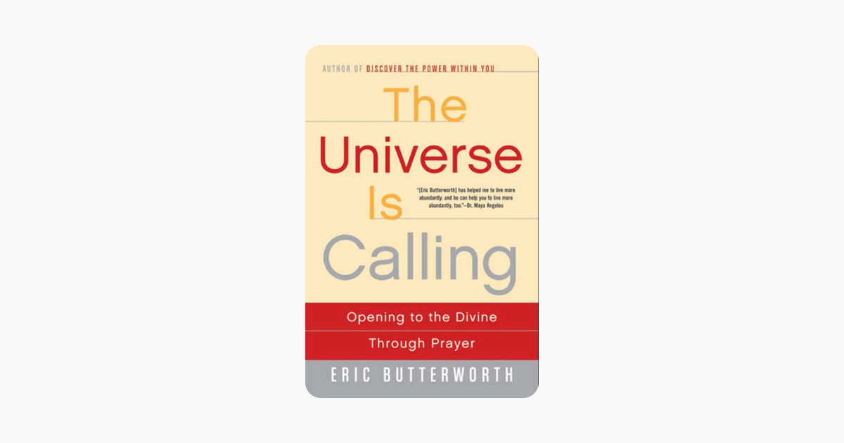 The Universe Is Calling - Eric Butterworth The Universe Is Calling - Eric Butterworth