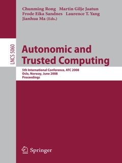 Autonomic and Trusted Computing by Chunming Rong, Martin Gilje Jaatun, Frode Eika Sandnes & Laurence Tianruo Yang