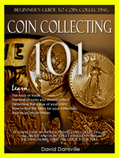 Coin Collecting 101: Beginner's Guide to Coin Collecting - David Dansville Cover Art