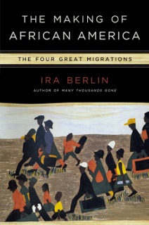 The Making of African America by Ira Berlin