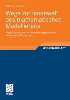 Wege zur Innenwelt des mathematischen Modellierens by Rita Borromeo Ferri