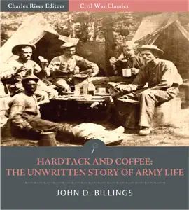 Read: Hardtack and Coffee: The Book Unwritten Story of Army Life