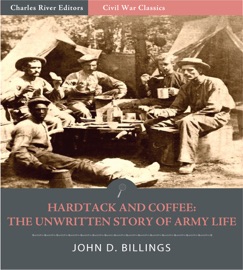 Hardtack and Coffee: The Unwritten Story of Army Life - John D. Billings